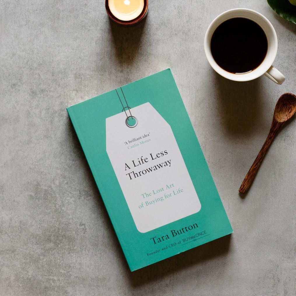 Tara Button - A Life Less Throwaway - Buy Me Once UK